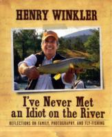 I've never met an idiot on the river henry winkler
